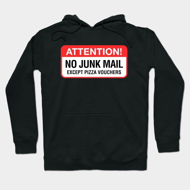 No Junk Mail Except Pizza Vouchers Hoodie by codeclothes